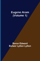 Eugene Aram - Book I 9355113706 Book Cover
