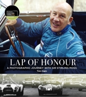 Lap of Honour: A Photographic Journey With Sir Stirling Moss 1785315552 Book Cover
