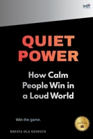 Quiet Power: How Calm People Win in a Loud World - DIGIBOOKS 6210652905 Book Cover