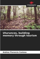 Uturuncos, building memory through tourism 620661736X Book Cover