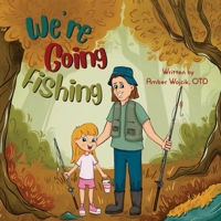 We're Going Fishing B0BR9HQX9X Book Cover