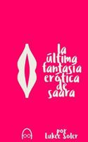 La Ultima Fantas�a Erotica de Saara 1542855179 Book Cover