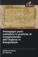 Pedagogia post-metodica e pratiche di insegnamento dell'inglese in Bangladesh (Italian Edition) 6208182506 Book Cover