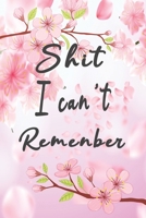 Password book with alphabet tabs Shit I can't Remember: Large-Format Internet Address Journal And Logbook To Protect Usernames and Passwords Login and Private Information Keeper Notes Flexible Detail  1793395969 Book Cover