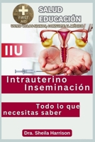 IIU: Todo Lo Que Necesitas Saber: ¿De qué se trata la IIU? (ESTANTE DE EDUCACIÓN PARA LA SALUD DE SHEILA: USTED VE LAS SIGNOS, USTED VE AL MÉDICO) (Spanish Edition) B0CLVKP57N Book Cover