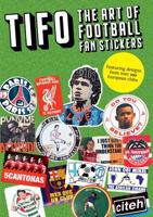 TIFO: The Art of Football Fan Stickers 1739386701 Book Cover