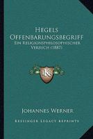 Hegels Offenbarungsbegriff: Ein Religionsphilosophischer Versuch (1887) 1160103119 Book Cover