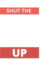 Shut the Fuck Up: Anxiety Journal With Sketch Box 1678958883 Book Cover