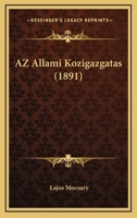 Az Allami Kozigazgatas (1891) 1160311390 Book Cover