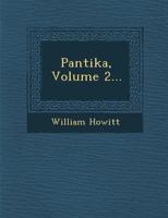 Pantika: or, Traditions of the Most Ancient Times; 2 1014602645 Book Cover