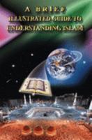 A Brief Illustrated Guide to Understanding Islam 9960340112 Book Cover