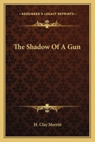 The Shadow Of A Gun 0548908893 Book Cover