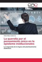 La querella por el pensamiento único en la episteme institucionales 3659067369 Book Cover