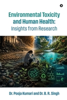 Environmental Toxicity and Human Health: Insights from Research B0H6JWS23Y Book Cover