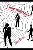 Clics mortels 2953793453 Book Cover