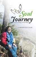 Soul Journey: On the Wings of the Wind 1512712663 Book Cover