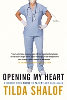 Opening My Heart: A Journey from Nurse to Patient and Back Again 0771079893 Book Cover