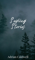 Sapling Stories 1805675753 Book Cover