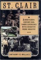 St. Clair: A Nineteenth-Century Coal Town's Experience With a Disaster-Prone Industry 0801499003 Book Cover