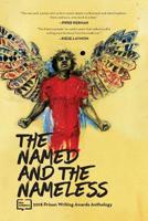 The Named and the Nameless: 2018 Prison Writing Awards Anthology (PEN America Prison Writing Awards Anthology) (Volume 1) 1725981157 Book Cover