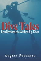 Dive Tales: Recollections of a Washed-Up Diver B0F678S6SL Book Cover