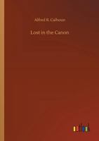 Lost in the Cañon 1523970529 Book Cover