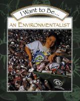 I Want to Be an Environmentalist 0152019391 Book Cover