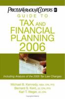 Pricewaterhousecoopers Guide to Tax and Financial Planning, 2006: How the 2005 Tax Law Changes Affect You 047174557X Book Cover