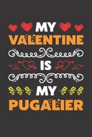 My Valentine Is My Pugalier: Valentines Day Gift For Owners Who Loves Their Pugalier Dog Lined Journal Notebook B083XVDH7H Book Cover