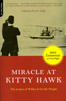 Miracle at Kitty Hawk: The Letters of Wilbur and Orville Wright 0306812037 Book Cover