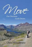 Move: Our Decision. God's Desire 1640791337 Book Cover
