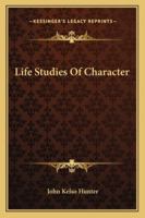 Life Studies of Character 1022195948 Book Cover