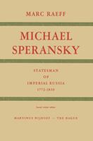 Michael Speransky Statesman of Imperial Russia 1772 1839 9024704553 Book Cover