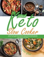 Keto Slow Cooker Cookbook: Healthy, Easy, and not Expensive Low-Carb Ketogenic Recipes for all the Family that Cook by Themselves in your Crockpot. Lose Weight with Taste 9186927140 Book Cover