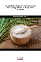 Sensing Technologies for Measuring Grain Loss During Harvest in Paddy Field: A Review 1636486487 Book Cover