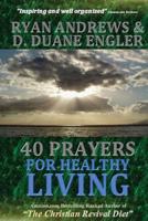 40 Prayers for Healthy Living 153702907X Book Cover