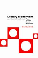 Literary Modernism and Musical Aesthetics: Pater, Pound, Joyce and Stein 0521155088 Book Cover