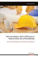 Plan Estratégico 2023–2028 para el Mejoramiento de la Rentabilidad: Acciones Estratégicas para Reactivar Negocios (Spanish Edition) 9999322980 Book Cover