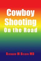 Cowboy Shooting: On the Road 1546229140 Book Cover