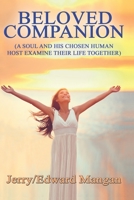 Beloved Companion: A Soul And His Chosen Human Host Examine Their Life Together 1691898473 Book Cover