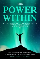 The Power Within: Unlocking Your Potential for Personal Growth and Success B0DPQ2QYSX Book Cover