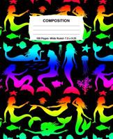 Composition Notebook: Mermaids Rainbow Neon Notebook Wide Ruled 100 Pages 7.5 x 9.25 1073187861 Book Cover
