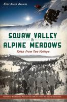 Squaw Valley & Alpine Meadows: The Untold Story of the Raven in the Cockade City 154020734X Book Cover