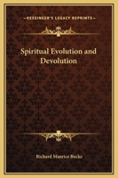 Spiritual Evolution And Devolution 1425339190 Book Cover