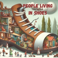 People LIving In Shoes Coloring Book for Family, Relaxation, Peaceful, Great For gift B0CW3M12QG Book Cover