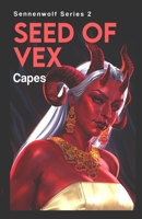 Seed of Vex (Sennenwolf Series) B0CRGRC8T6 Book Cover