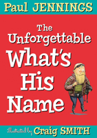 The Unforgettable What's His Name 1760290858 Book Cover