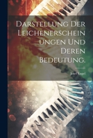 Darstellung der Leichenerscheinungen und deren Bedeutung. 1022605577 Book Cover