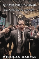 Todavía puedes ganar en el mercado de acciones. (Spanish Edition) 1638233748 Book Cover