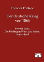 Der deutsche Krieg von 1866, Band 2. Der Feldzug in West- und Mitteldeutschland. 1279293594 Book Cover
